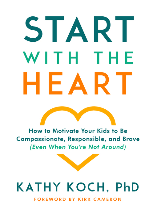 Title details for Start with the Heart by Kathy Koch PhD - Available